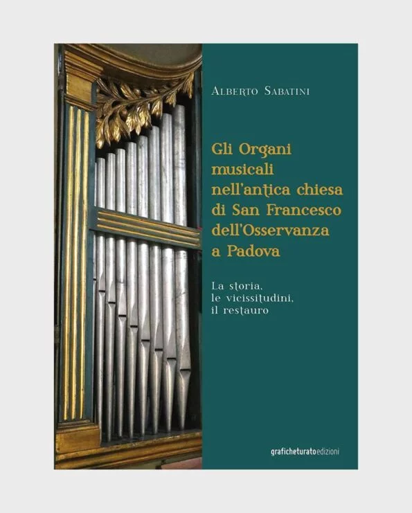 organi musicali chiesa di San Francesco Osservanza a Padova Alberto Sabatini opertina