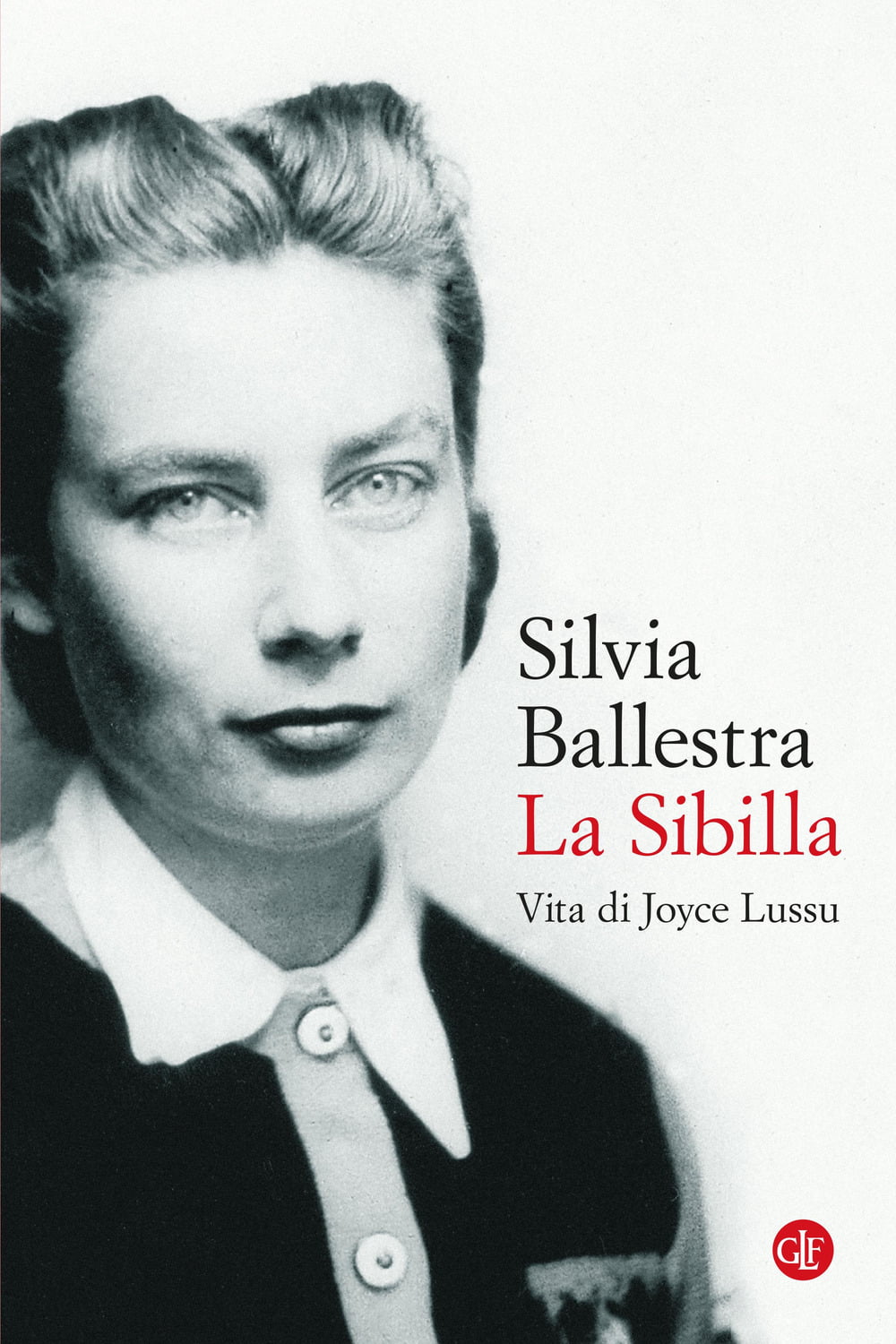 La Sibilla. Vita di Joyce Lussu Silvia Ballestra cover Campiello 2023 finalista