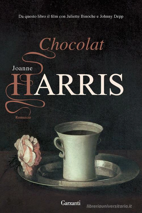 Cucina, cibo, letteratura: vita! In 10 libri + 1. 34 Chocolat Harris Joanne garzanti a447861 9788811682363