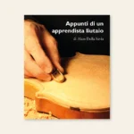 Appunti di un apprendista liutaio Alain Della Savia Turato Edizioni